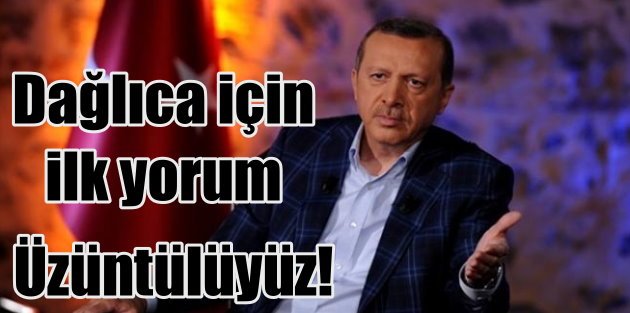 Erdoğan'dan Dağlıca için ilk açıklama: Üzüntülüyüz