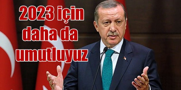 Erdoğan'dan yeni yıl mesajı: '2023'e doğru daha önemli adımlar atılacak