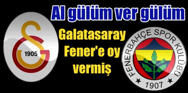 Galatasaray'dan Fenerbahçe'ye oy desteği