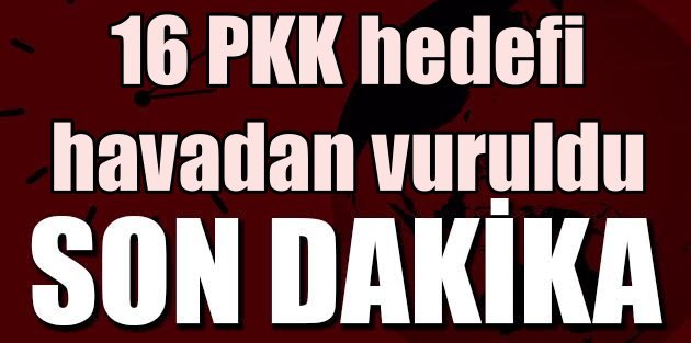 Genelkurmay açıkladı.. PKK sığınakları yerle bir edildi