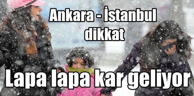 Hava durumu; İstanbul ve Ankara'ya kar yağışı geliyor
