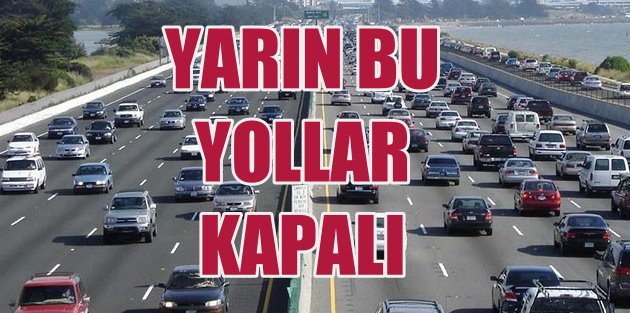 İstanbul'da pazar günü kapalı yollar...