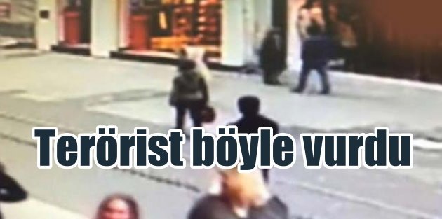 İstiklal Caddesi'nde canlı bomba; Katil böyle geldi
