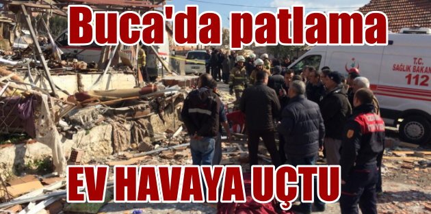İzmir Buca'da patlama: Çatı uçtu, 1 ölü var