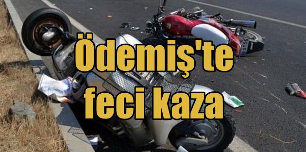 İzmir Ödemiş'te motorsiklet kazası; 3 ölü var