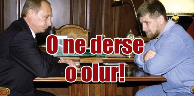Kadirov'dan 'Putin ne derse o olur, aday değilim'