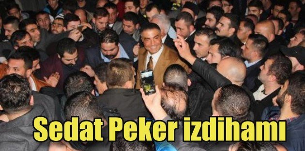 Kahramanmaraş'ta Sedat Peker izdihamı
