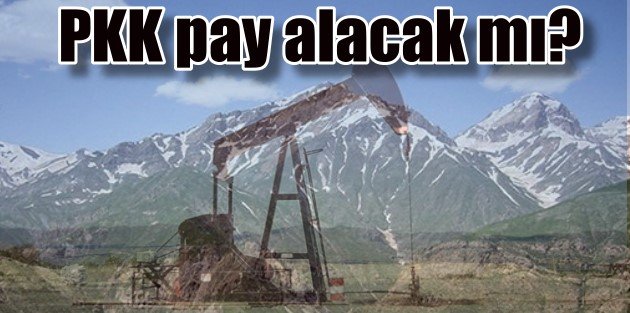 Kandil petrollerinden PKK da pay alacak mı?