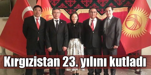 Kırgızistan Bağımsızlığının 23. yılını İstanbul'da kutladı