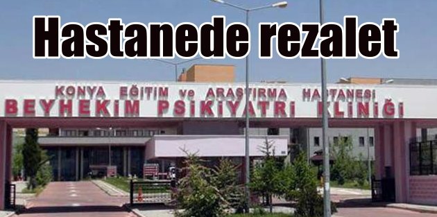 Koruma altındaki kıza hastanede tecavüz: Konya'da rezalet