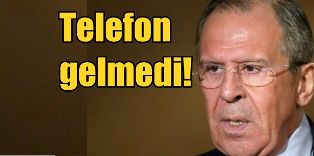 Lavrov: Cumhurbaşkanı Erdoğan'dan Putin'e telefon gelmedi