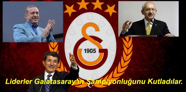 Liderler Galatasaray'ın Şampiyonluğunu Kutladı
