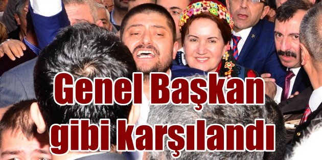 Meral Akşener Denizli'de Genel Başkan gibi karşılandı