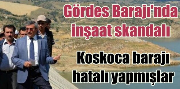 MHP'li Balkız; Gördes Barajı imalat hatası nedeniyle boşaltılıyor