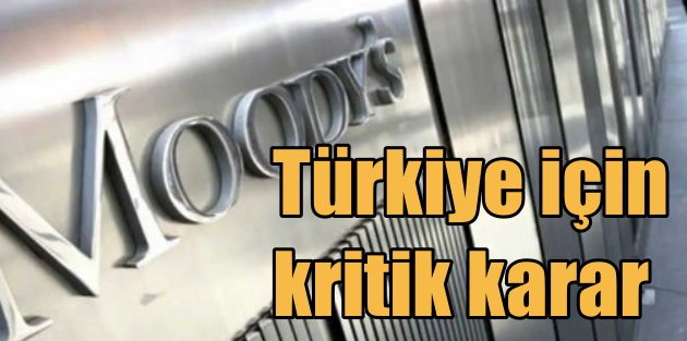 Moody's Türkiye'nin kredi notuna dokunmadı; Küresel krize rağmen aynı