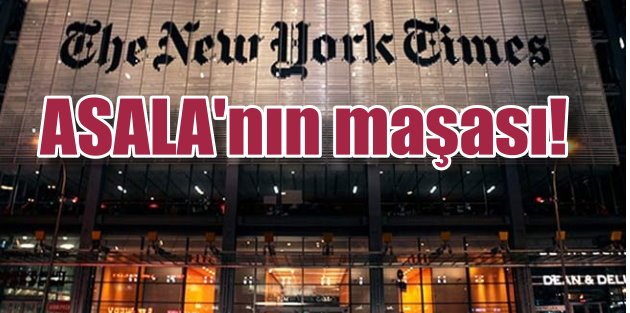 New York Times ASALA'nın maşası mı oldu?