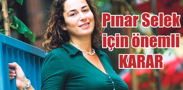 Pınar Selek davasında önemli gelişme,