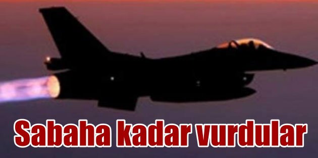 PKK Kampları 15 savaş uçağıyla sabaha kadar vuruldu..