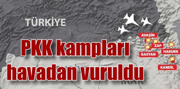 PKK Kandil Kampları 22 uçakla havadan vuruldu