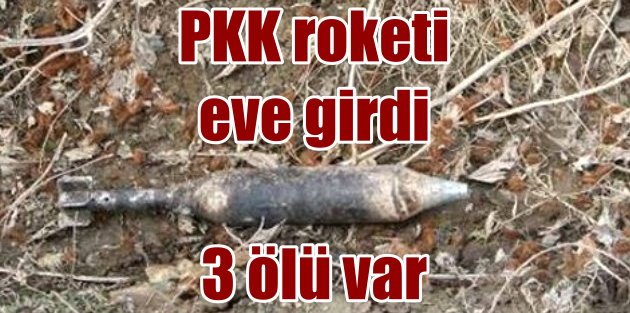 PKK'nın havanı evin içine düştü, 3 vatandaş öldü