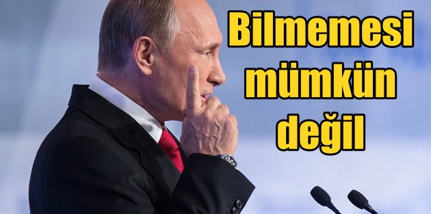 Putin: Türkiye'nin Rus uçağı olduğunu bilmemesi mümkün değil
