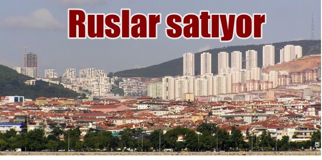 Ruslar Antalya'da en satmaya başladı