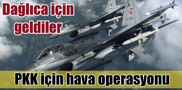 Savaş uçakları PKK'yı vurmak için havalandı