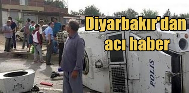 Son Dakika Diyarbakır; Zırhlı polis aracı kaza yaptı, 1 şehit 11 yaralı var