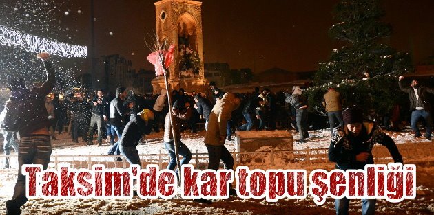 Taksim'de gençler yeni yıla kartopu oynayarak girdi