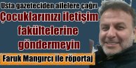 Faruk Mangırcı, Gazetecilik bitti, iletişim fakültelerini kapatın