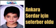 Ankara'da kayıp çocuk, Serdar'ı arama çalışmalarına Vali de katıldı