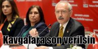 Kılıçdaroğlu; Meclis'te kavga bizi de üzüyor