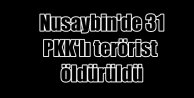 Nusaybin'de son durum, 31 PKK'lı terörist öldürüldü