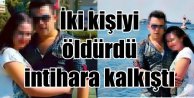 İzmir'de iki kişiyi öldürdü, Bodrum'da intihara kalkıştı