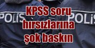 KPSS skandalında şok operasyon; 32 ilde 76 gözaltı var
