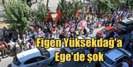 Figen Yüksekdağ'a İzmir'de şok