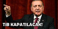 Erdoğan: Pisliklerin olduğu TİB'i kapatacağız