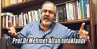 Prof. Dr. Mehmet Altan  tutuklandı.