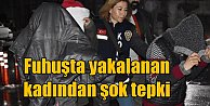 Konya'da fuhuş yaparken yakalanan kadından şok tepki