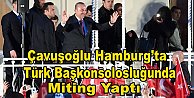 Çavuşoğlu Türk Başkonsolosğulunda miting yaptı