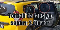 İzmir Torbalı'da taksiye silahlı saldırı, 2 ölü var