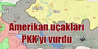 Amerikan uçakları PKK PYD'yi vurdu 40 ölü var