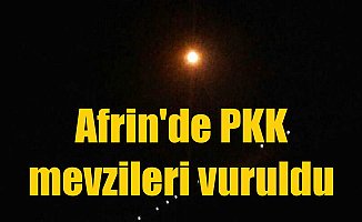 Afrin'de PKK - PYD mevzileri gece yarısı vuruldu