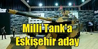 Milli tank motoruna Eskişehir göz koydu