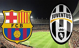 Barcelona-Juventus maçı saat kaçta,hangi kanalda