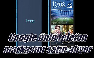 HTC telefonları Google'ın oluyor; Dev satış