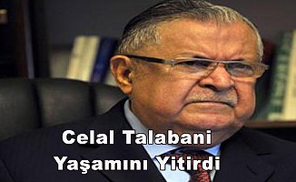 Celal Talabani hayatını kaybetti!