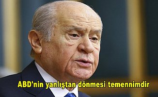 MHP Genel Başkanı Bahçeli: ABD'nin yanlıştan dönmesi temennimdir