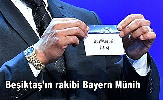 Beşiktaş'ın rakibi Bayern Münih oldu