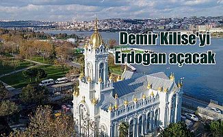 Demir Kilise'yi Cumhurbaşkanı Erdoğan açacak